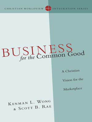 cover image of Business for the Common Good: a Christian Vision for the Marketplace